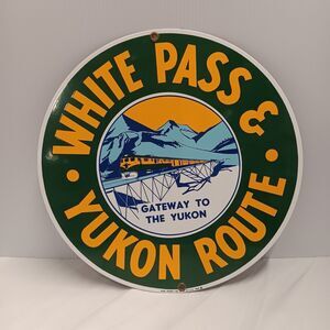 VINTAGE WHITE PASS & YUKON ROUTE PORCELAIN SIGN GAS OIL TRAIN STATION RAIL ROAD